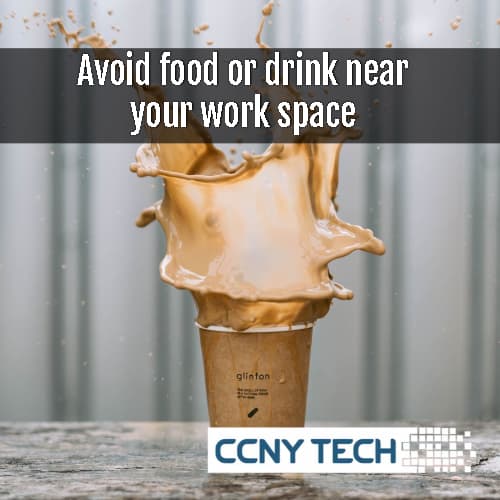 avoid food or drink near computer work area
