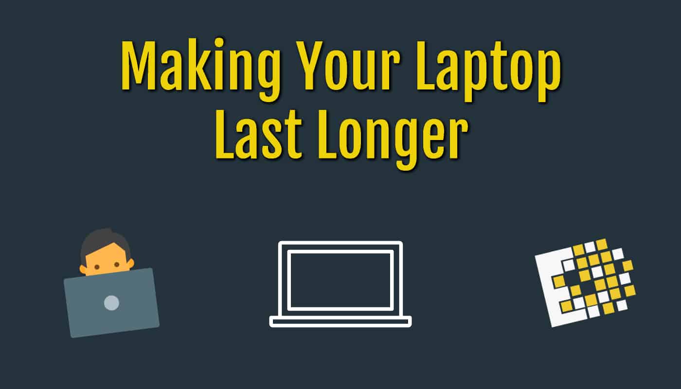 Making your laptop last longer
