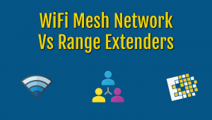 wifi mesh vs range extenders