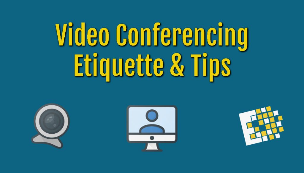 Video conferencing etiquette and tips