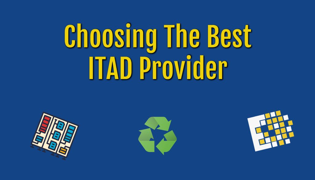 Choosing The Best ITAD Provider